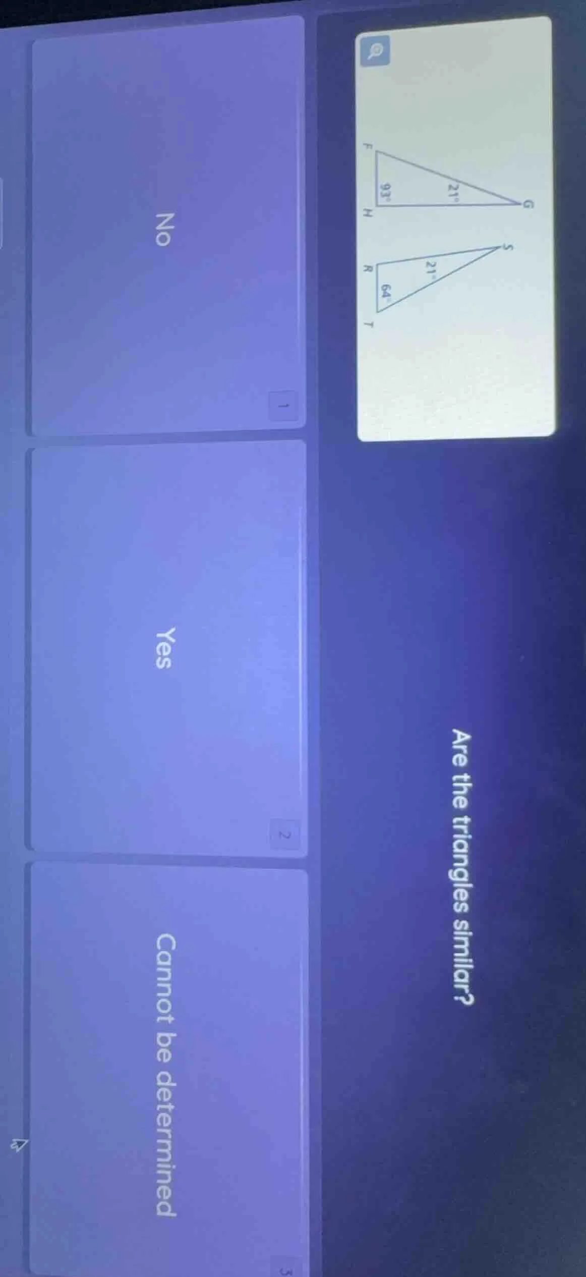 are the triangles similar? options: no, yes, cannot be determined