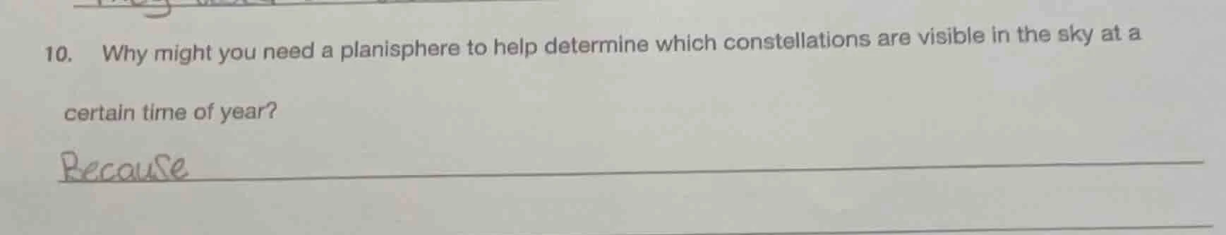 10. why might you need a planisphere to help determine which constellat…
