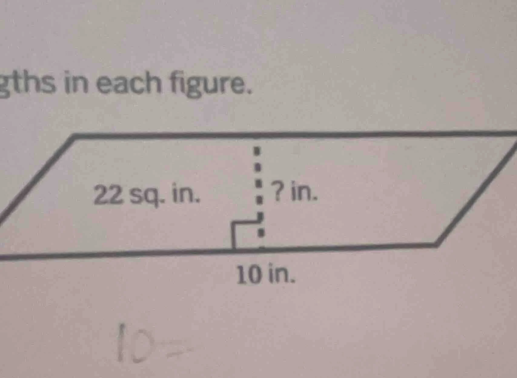 gths in each figure. 22 sq. in. ? in. 10 in.