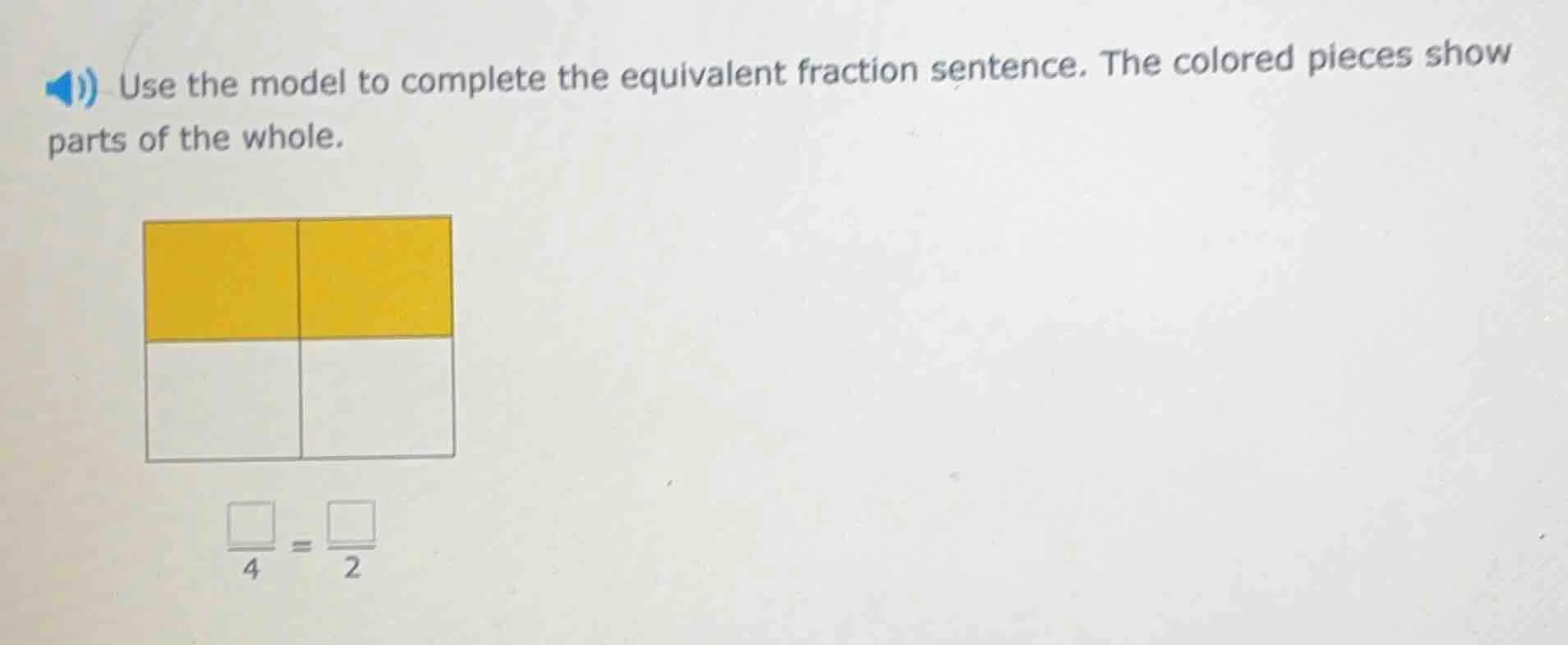 use the model to complete the equivalent fraction sentence. the colored…