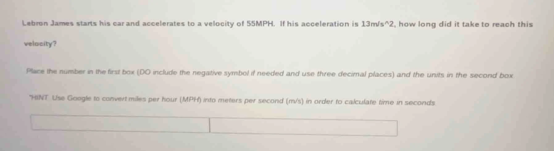 lebron james starts his car and accelerates to a velocity of 55mph. if …