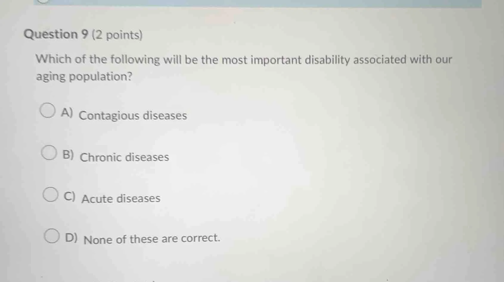 question 9 (2 points) which of the following will be the most important…