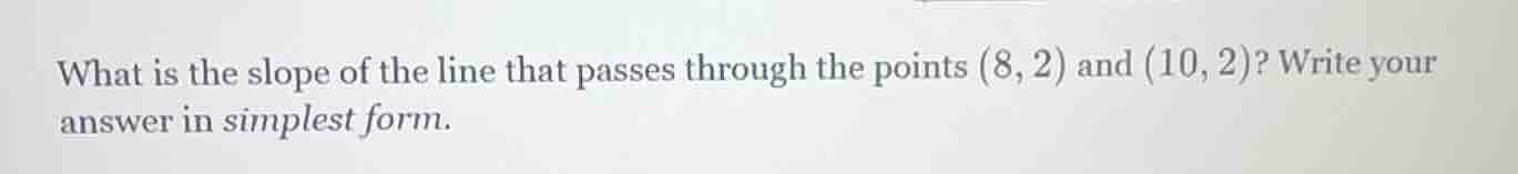 what is the slope of the line that passes through the points (8, 2) and…
