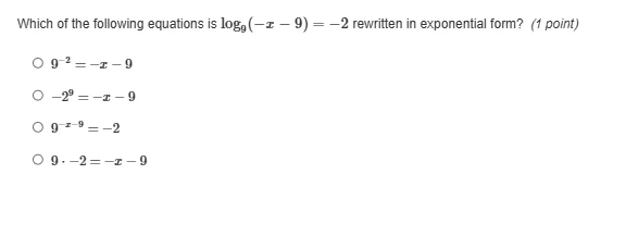 which of the following equations is \\(\\log_{9}(-x - 9) = -2\\) rewrit…