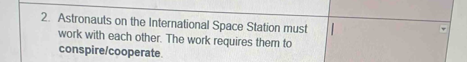 2. astronauts on the international space station must work with each ot…