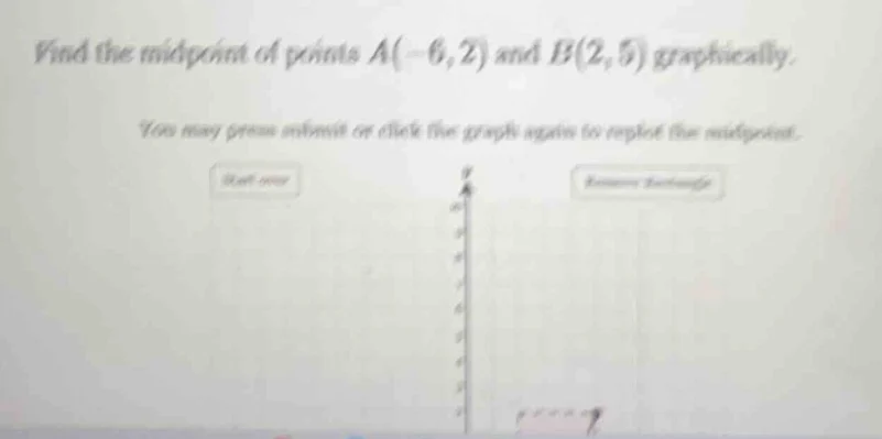find the midpoint of points a(-6, 2) and b(2, 5) graphically. you may p…