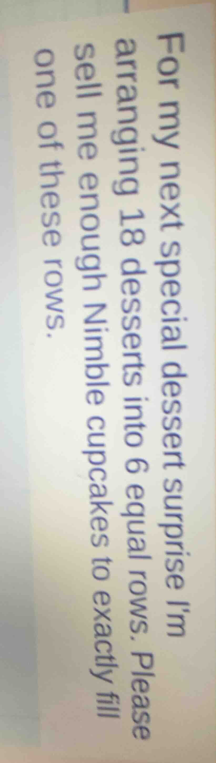 for my next special dessert surprise im arranging 18 desserts into 6 eq…