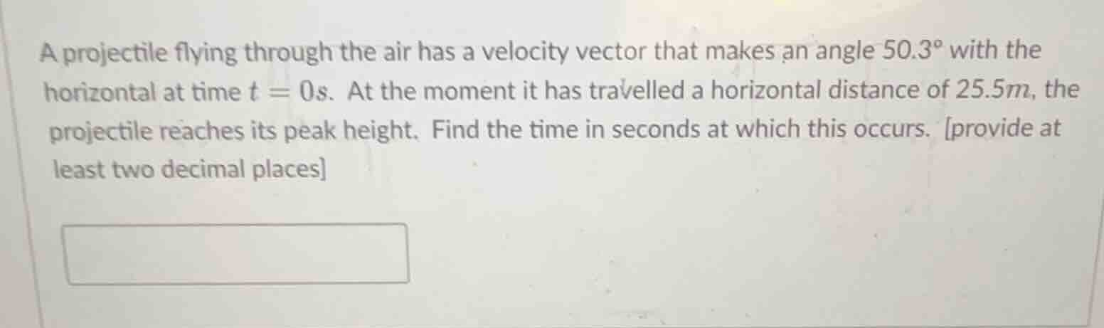 a projectile flying through the air has a velocity vector that makes an…