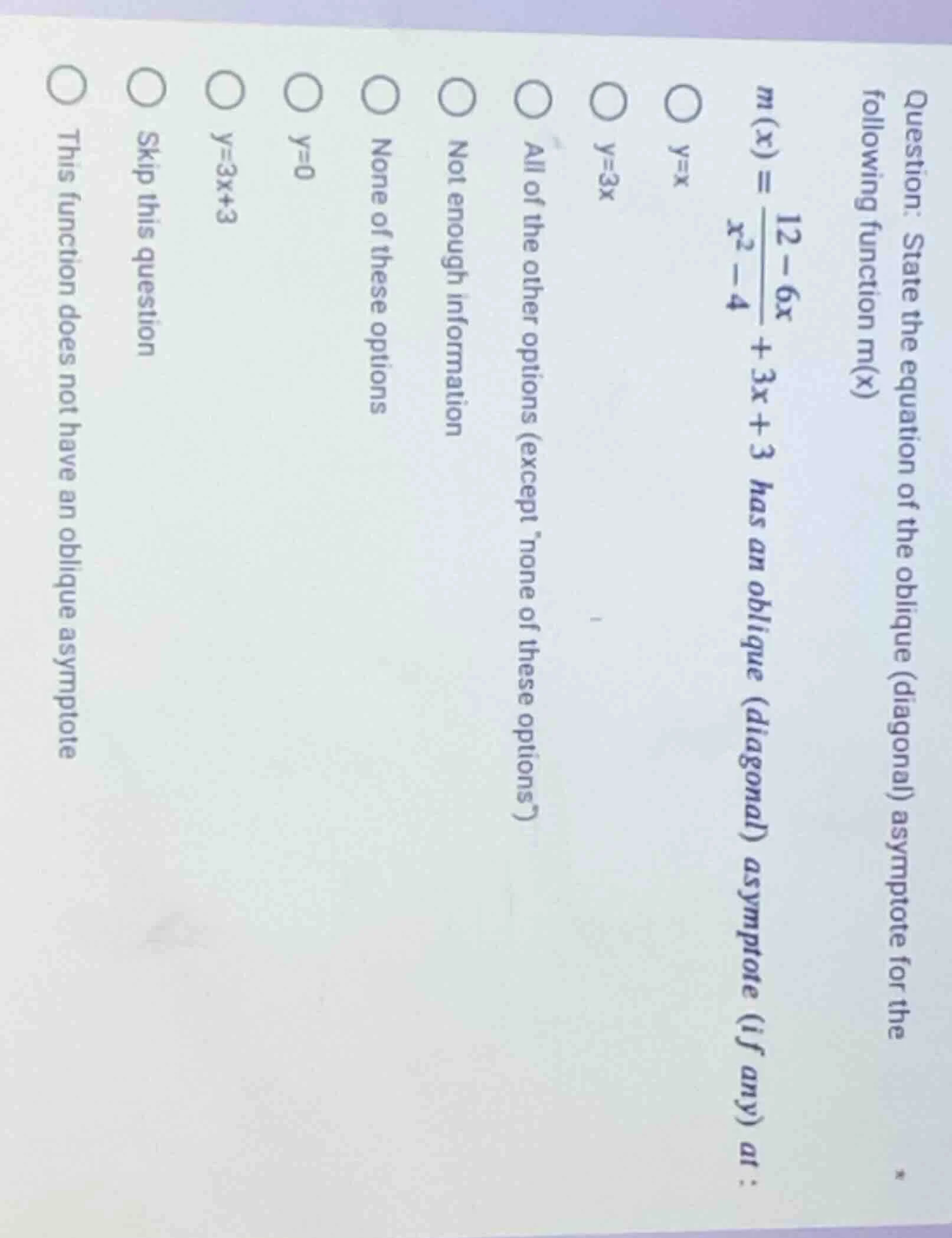 question: state the equation of the oblique (diagonal) asymptote for th…