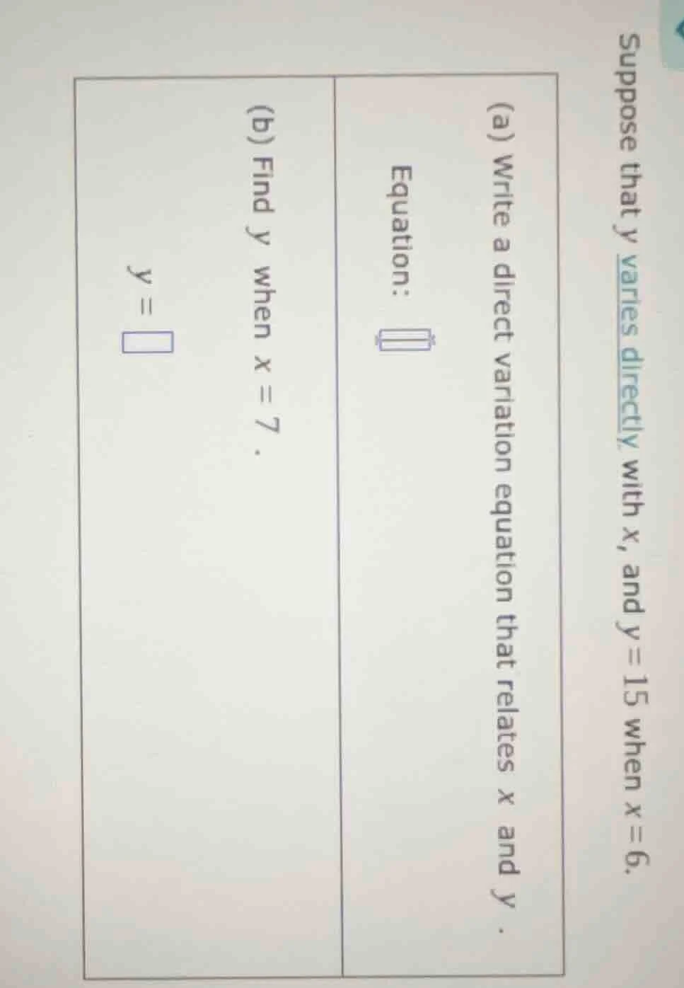suppose that y varies directly with x, and y = 15 when x = 6. (a) write…