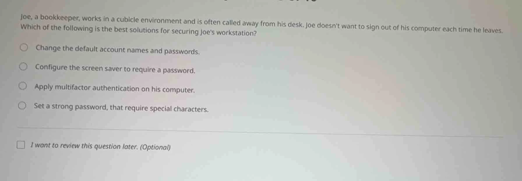 joe, a bookkeeper, works in a cubicle environment and is often called a…