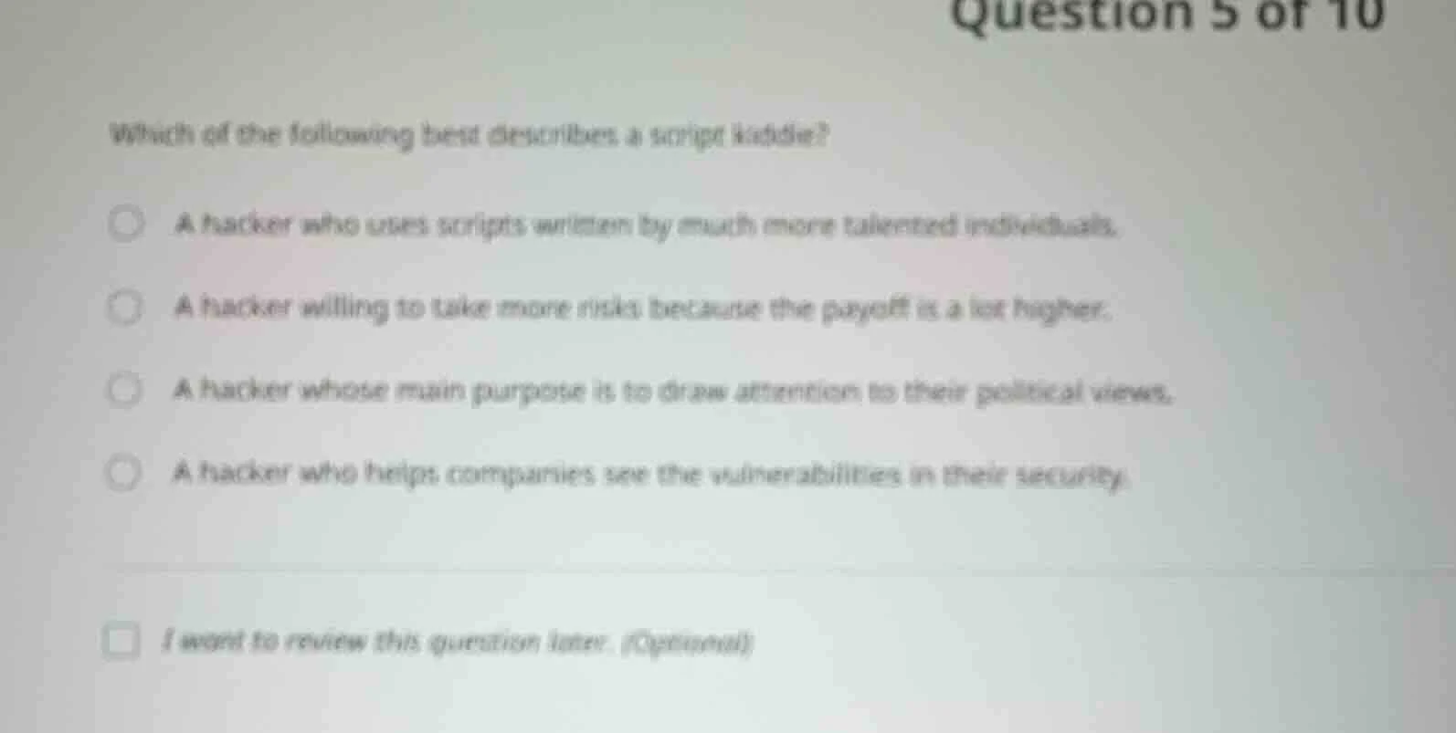 question 5 of 10 which of the following best describes a script kiddie?…