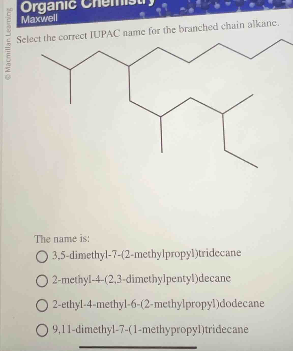 organic chemistry maxwell select the correct iupac name for the branche…