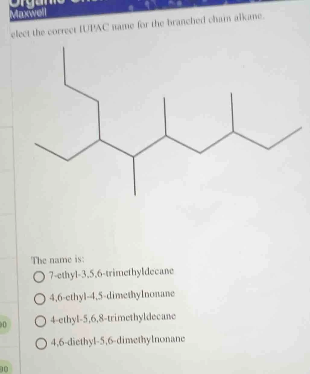 maxwell elect the correct iupac name for the branched chain alkane. the…