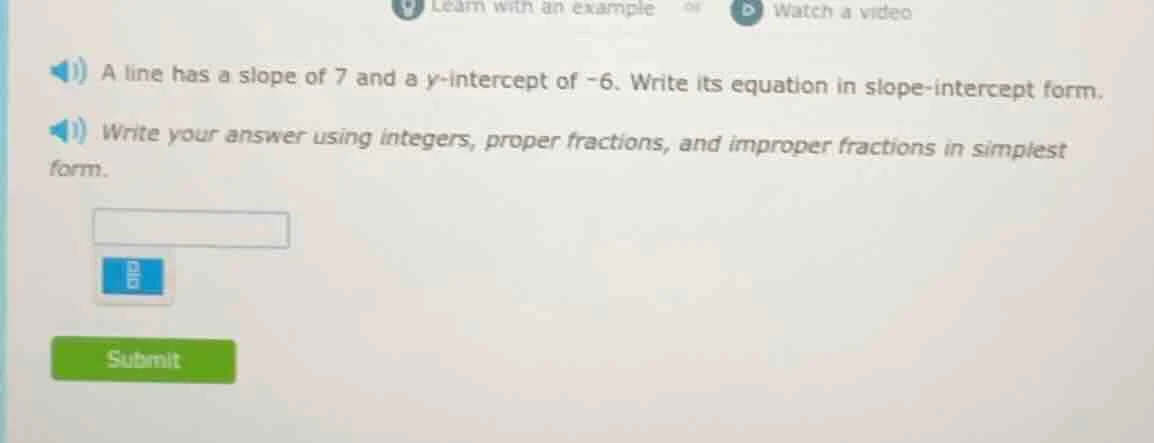 a line has a slope of 7 and a y-intercept of -6. write its equation in …