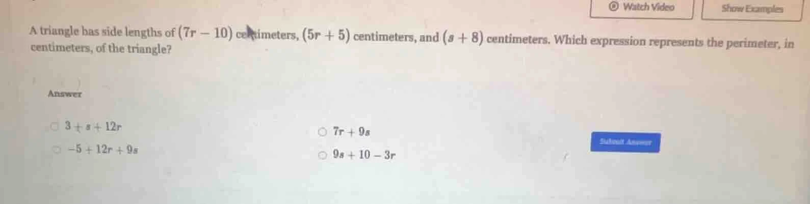 a triangle has side lengths of $(7r - 10)$ centimeters, $(5r + 5)$ cent…