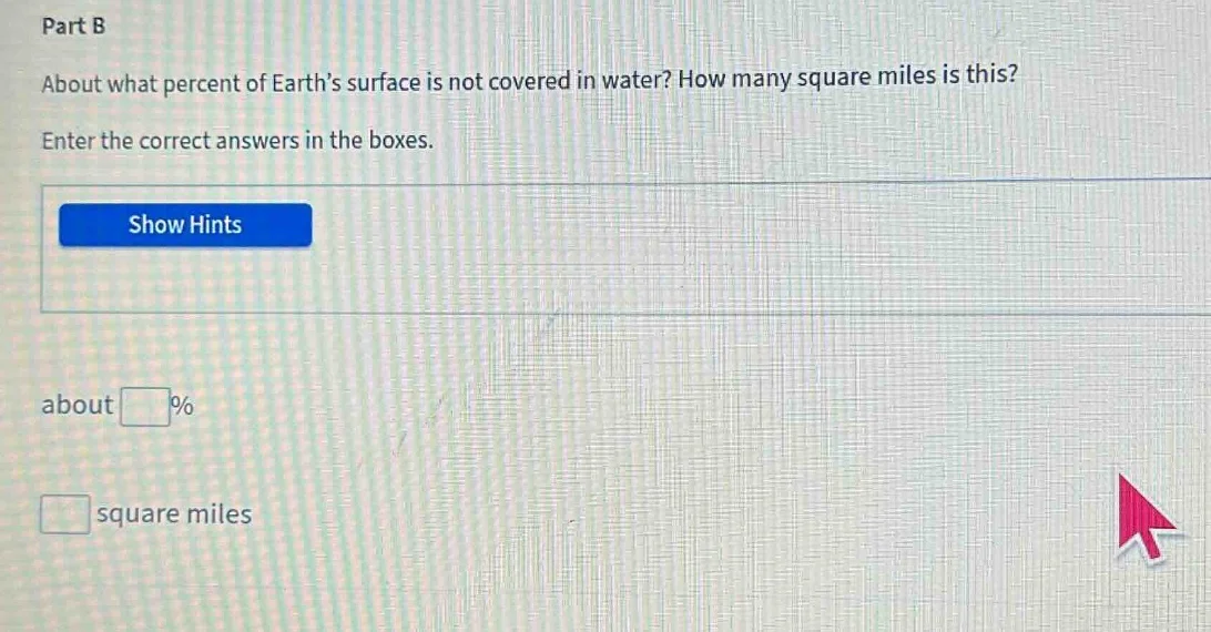 part b about what percent of earth’s surface is not covered in water? h…