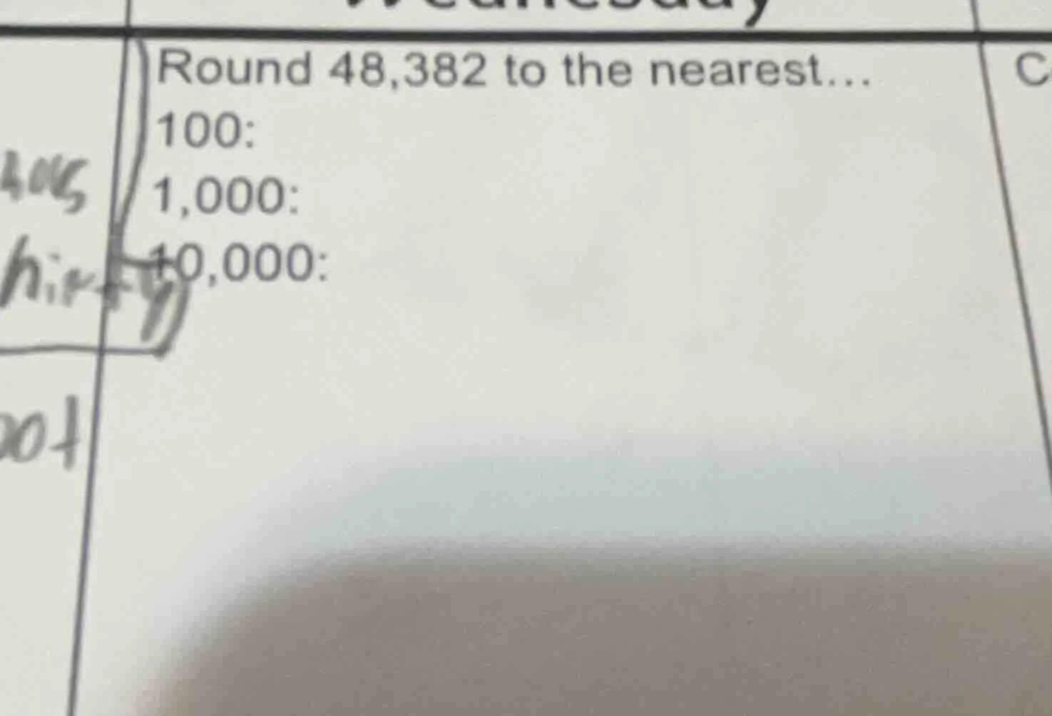 round 48,382 to the nearest... 100: 1,000: 10,000: