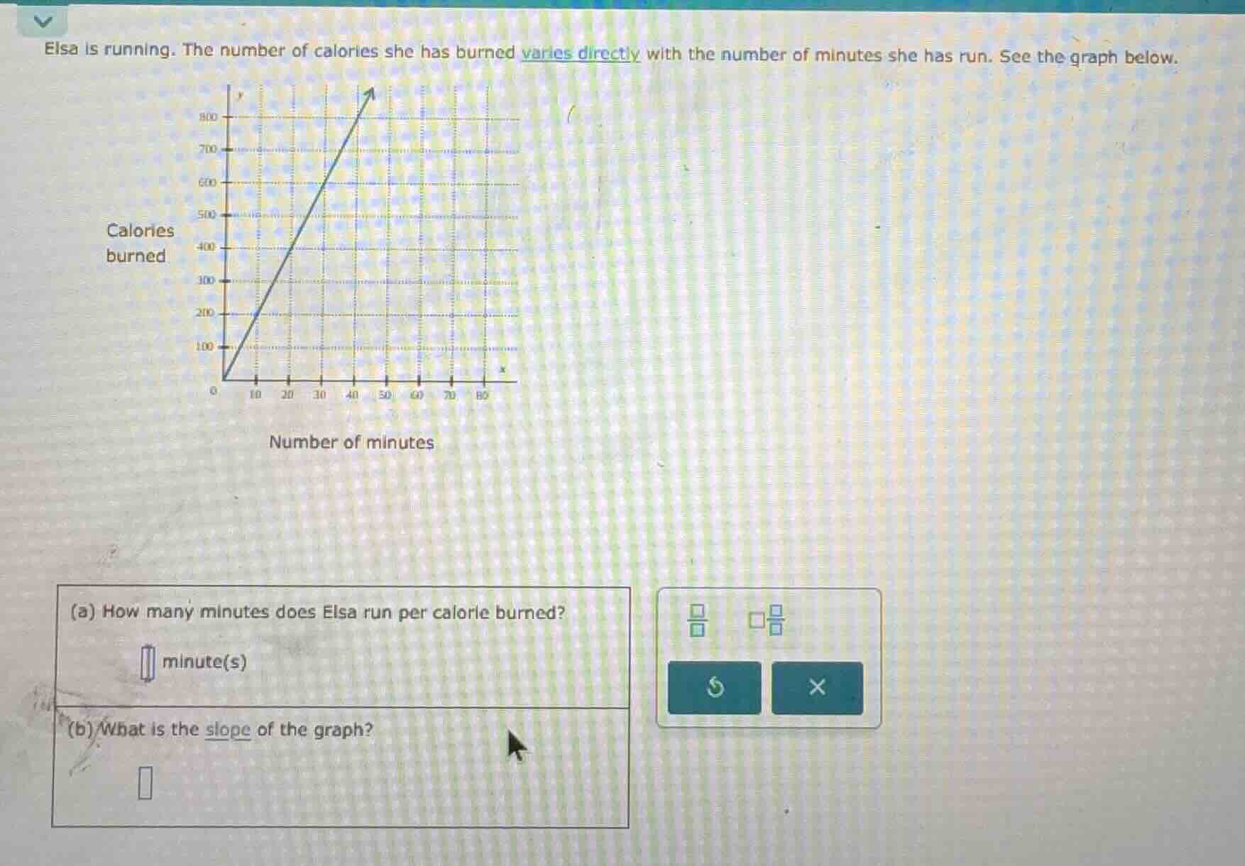 elsa is running. the number of calories she has burned varies directly …