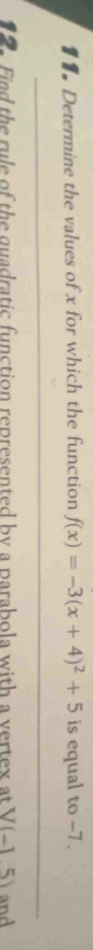 11. determine the values of x for which the function f(x) = -3(x + 4)^2…