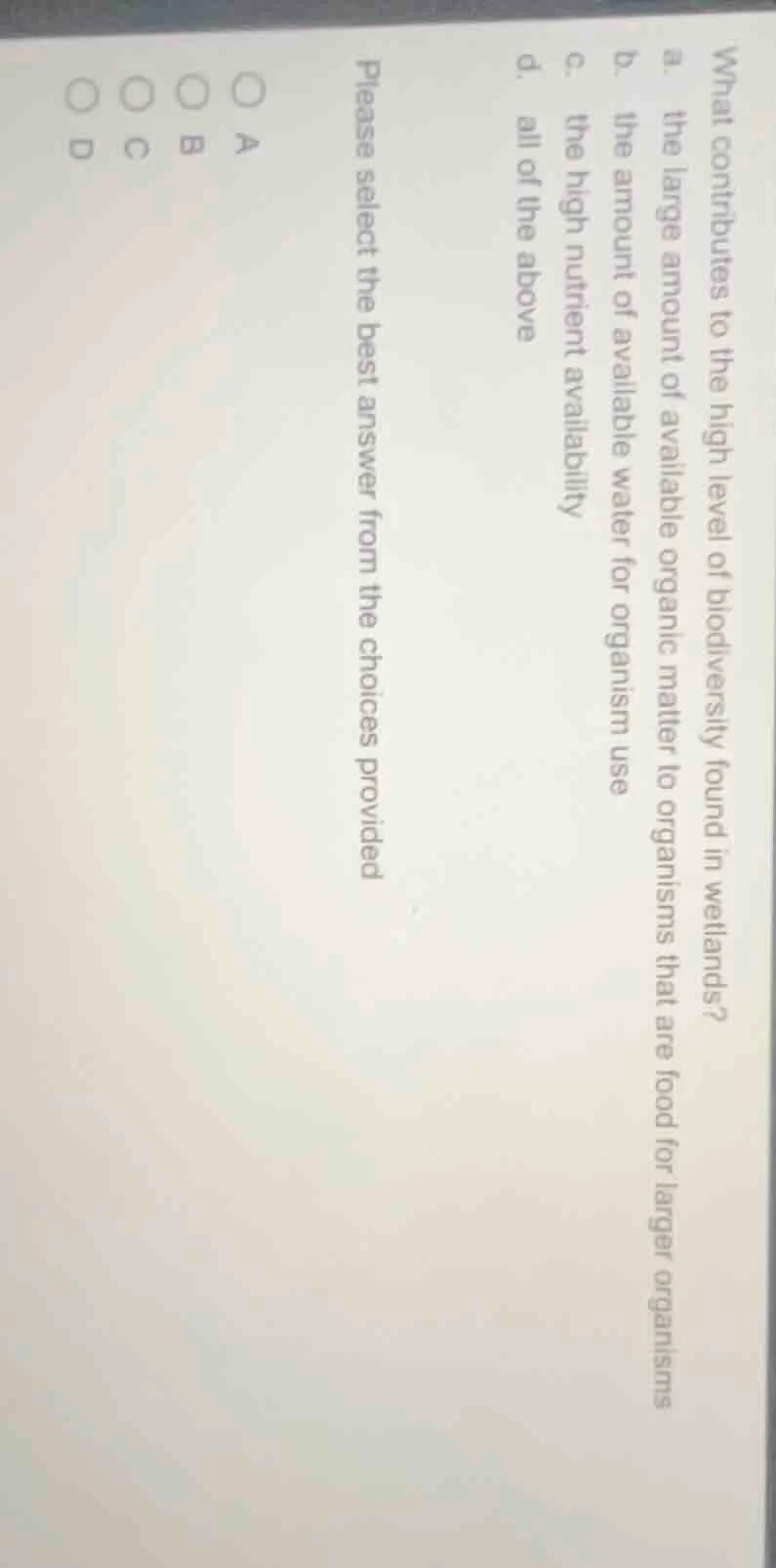 what contributes to the high level of biodiversity found in wetlands? a…