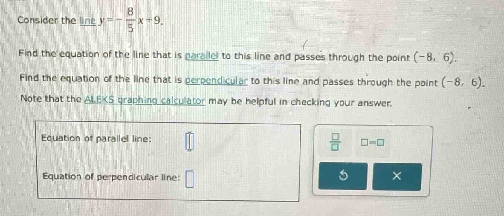 consider the line $y = -\frac{8}{5}x + 9$. find the equation of the lin…