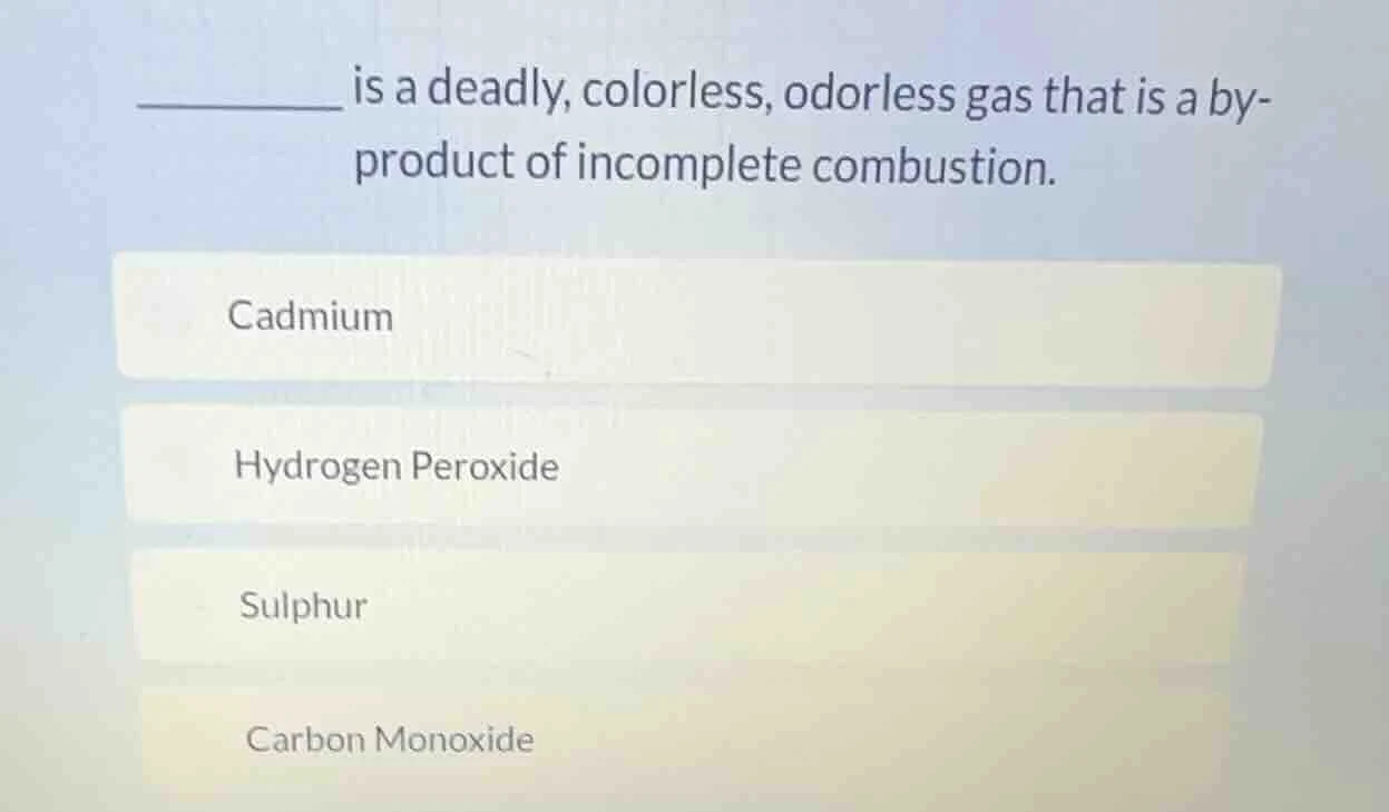______ is a deadly, colorless, odorless gas that is a by-product of inc…
