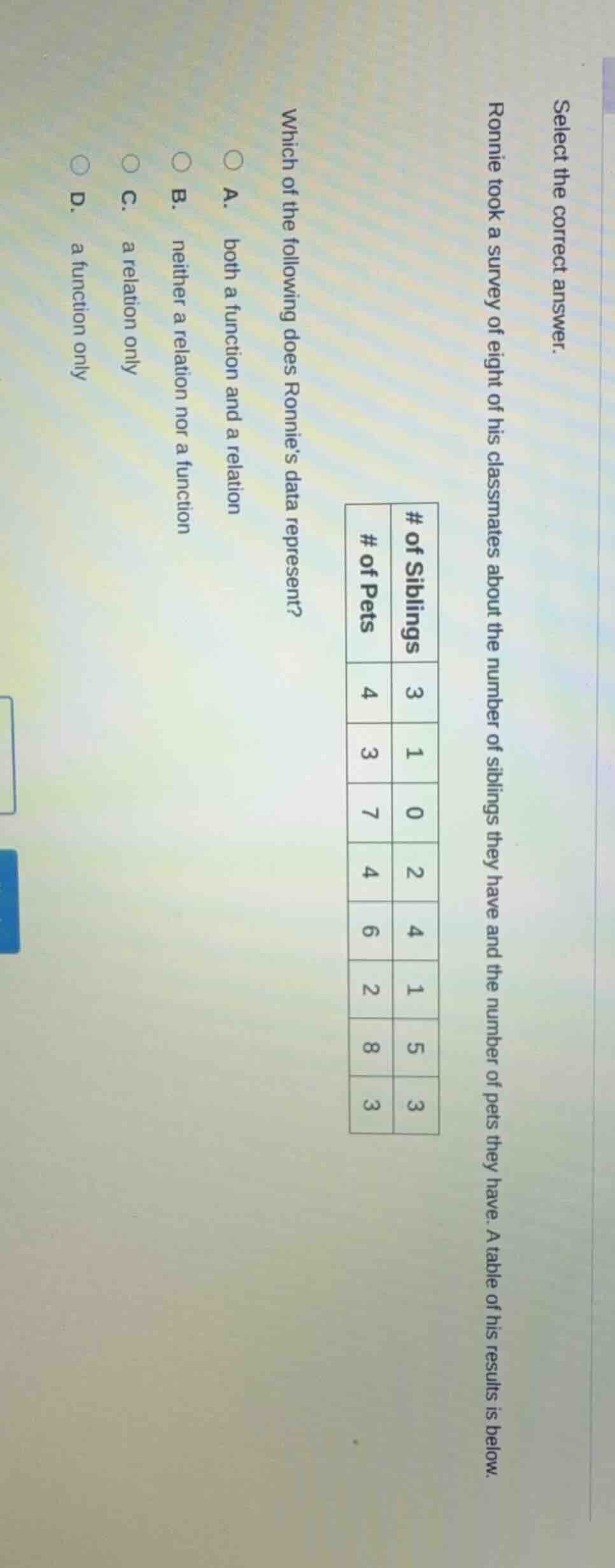 select the correct answer. ronnie took a survey of eight of his classma…