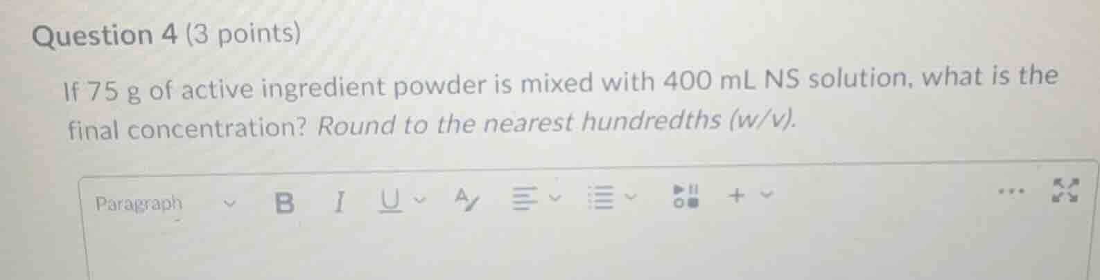 question 4 (3 points) if 75 g of active ingredient powder is mixed with…