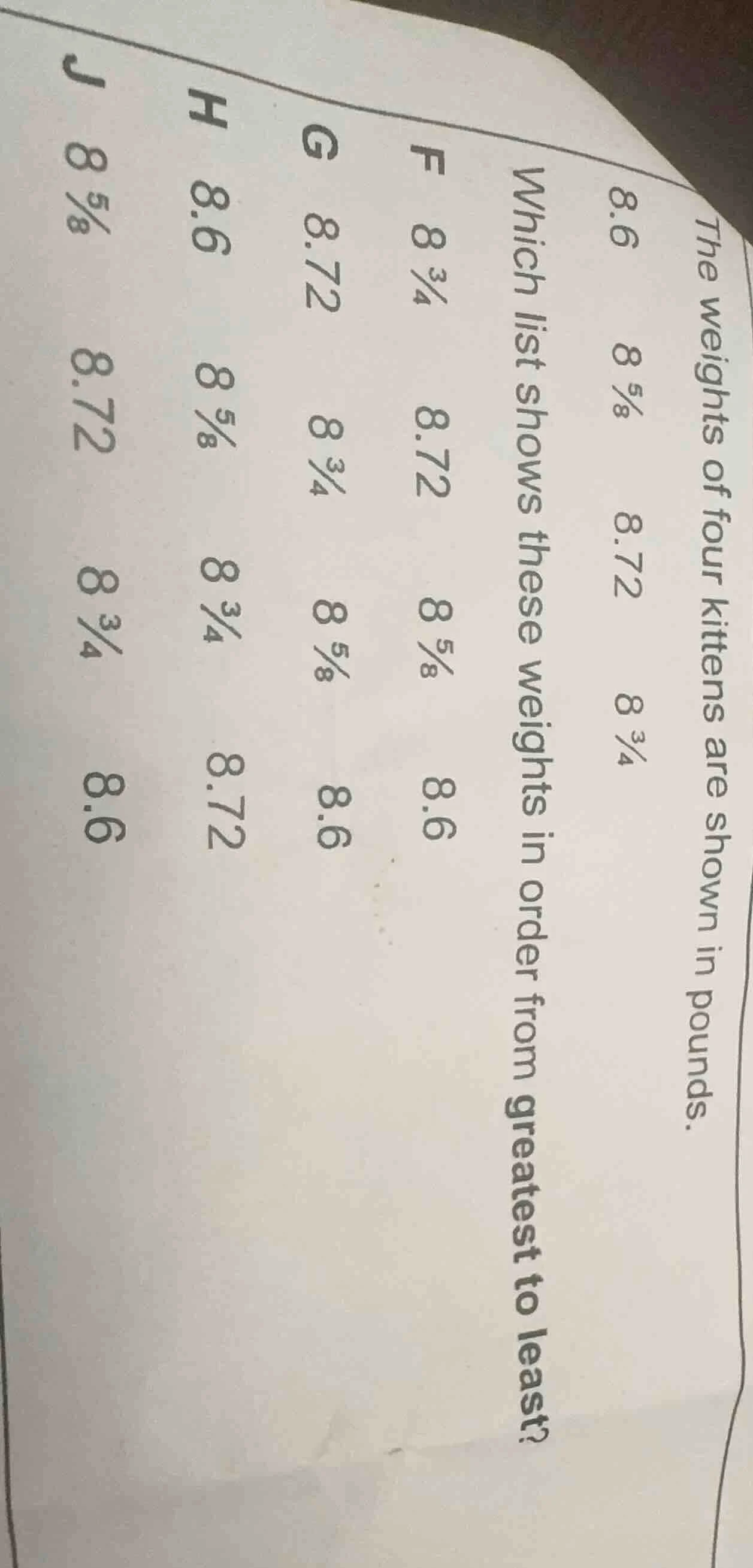 the weights of four kittens are shown in pounds. 8.6, 8\\frac{5}{8}, 8.…