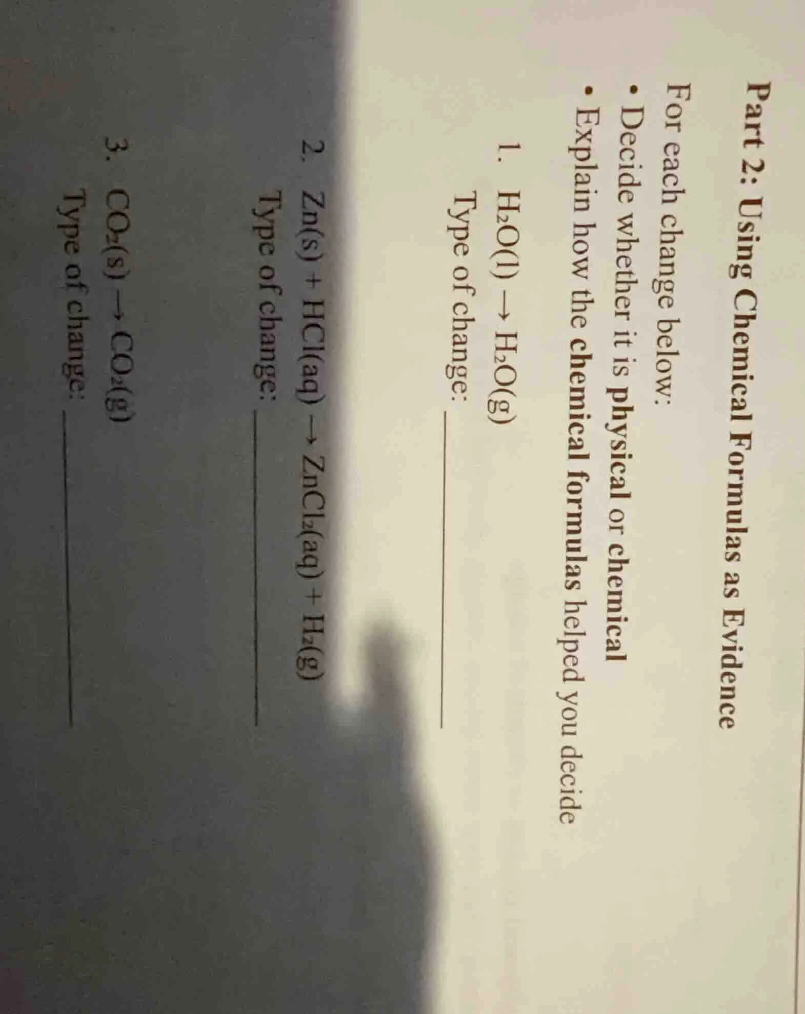 part 2: using chemical formulas as evidence for each change below: - de…