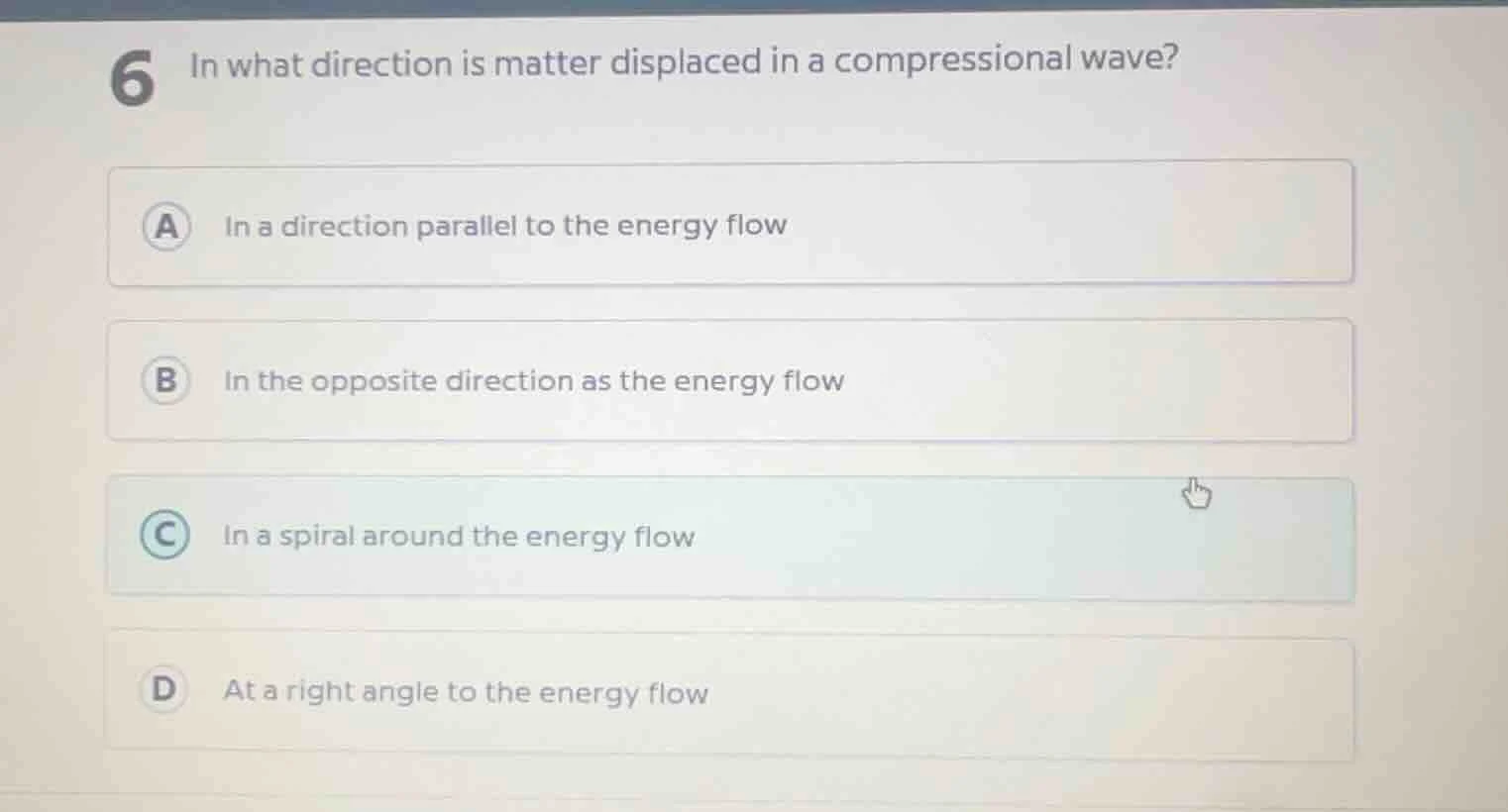 6 in what direction is matter displaced in a compressional wave? a in a…