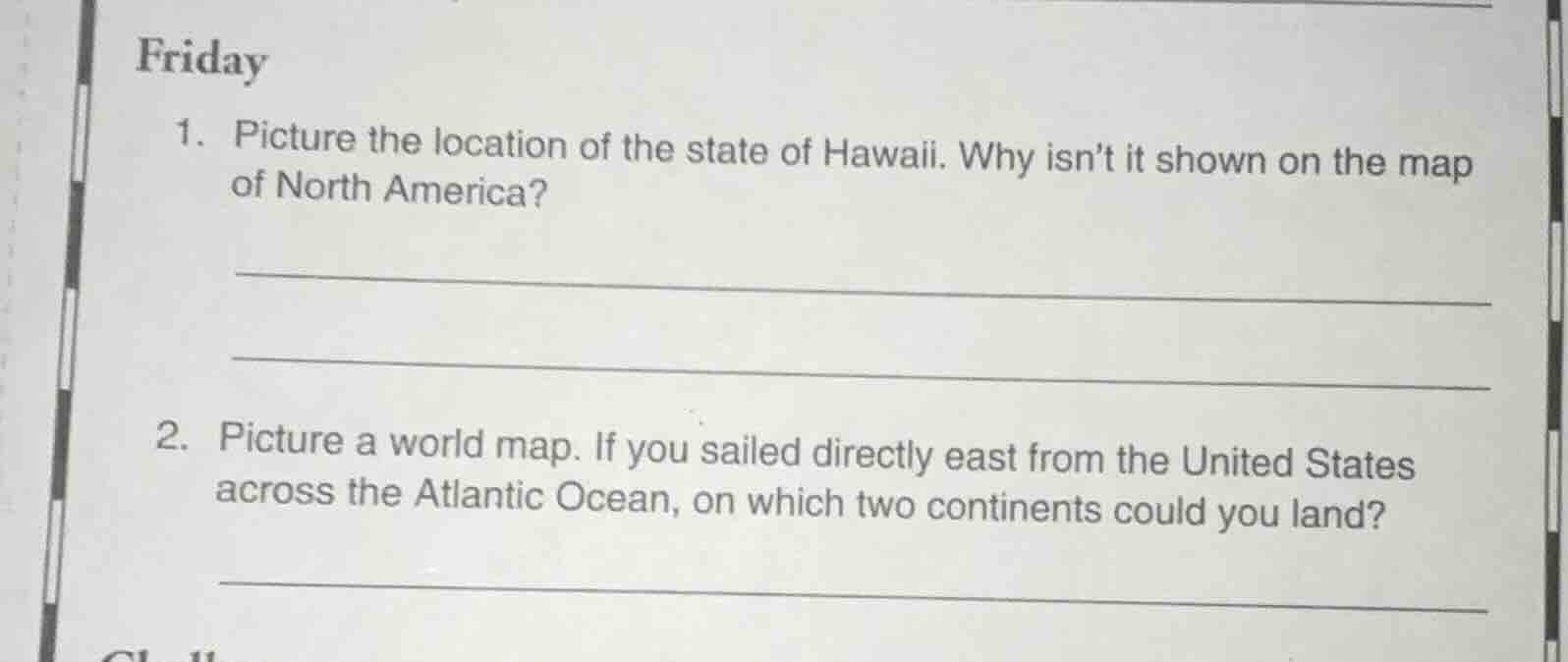 friday 1. picture the location of the state of hawaii. why isnt it show…