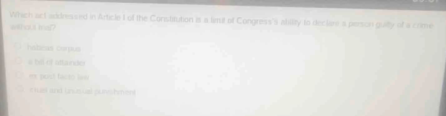 which act addressed in article i of the constitution is a limit of cong…