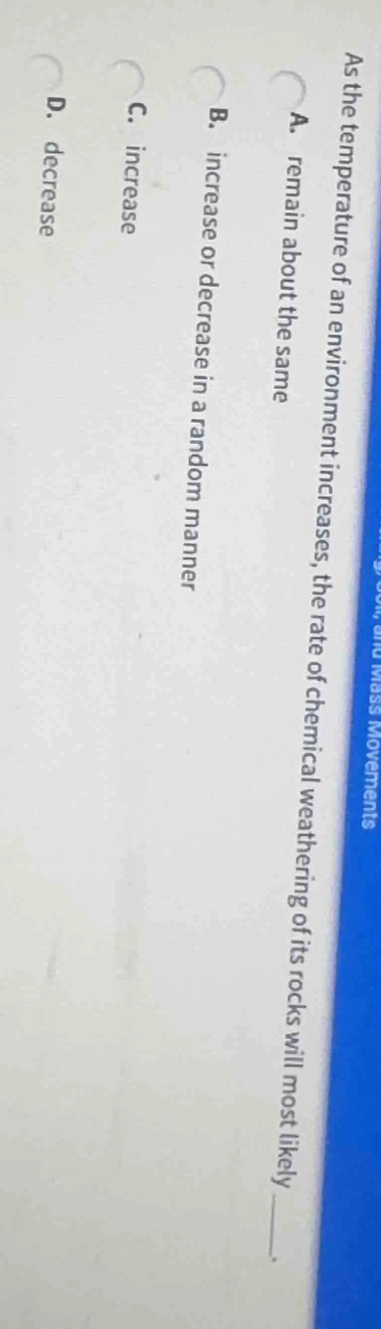 as the temperature of an environment increases, the rate of chemical we…