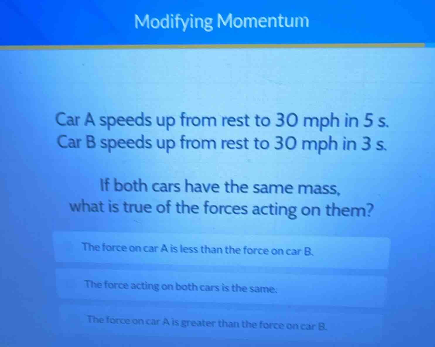 modifying momentum car a speeds up from rest to 30 mph in 5 s. car b sp…