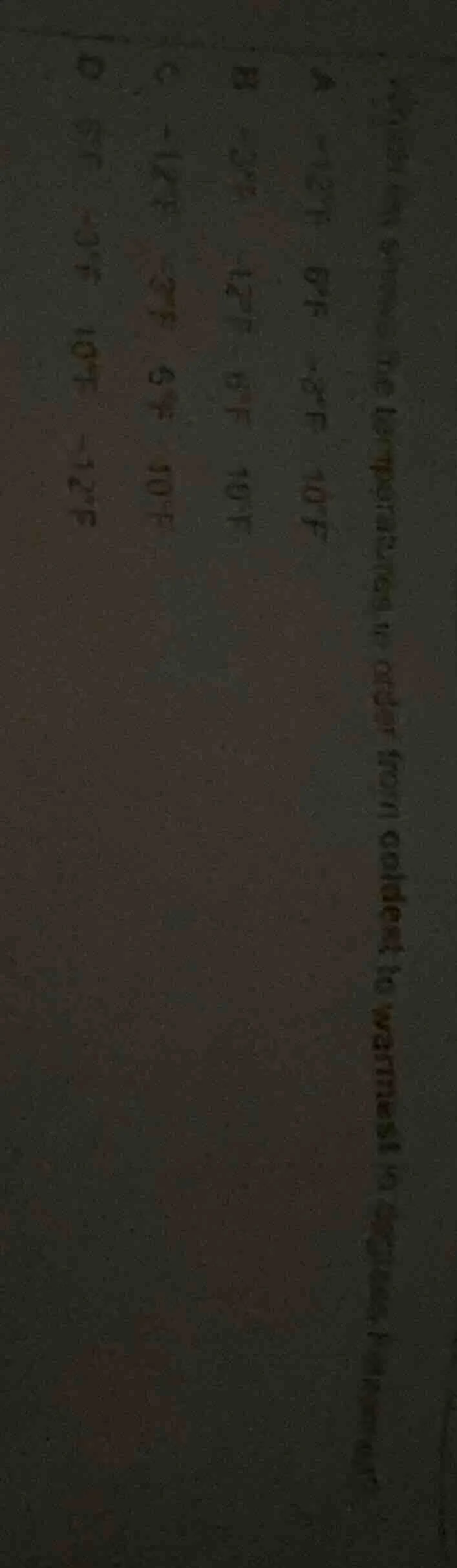 arrange the following temperatures in order from coldest to warmest. a:…