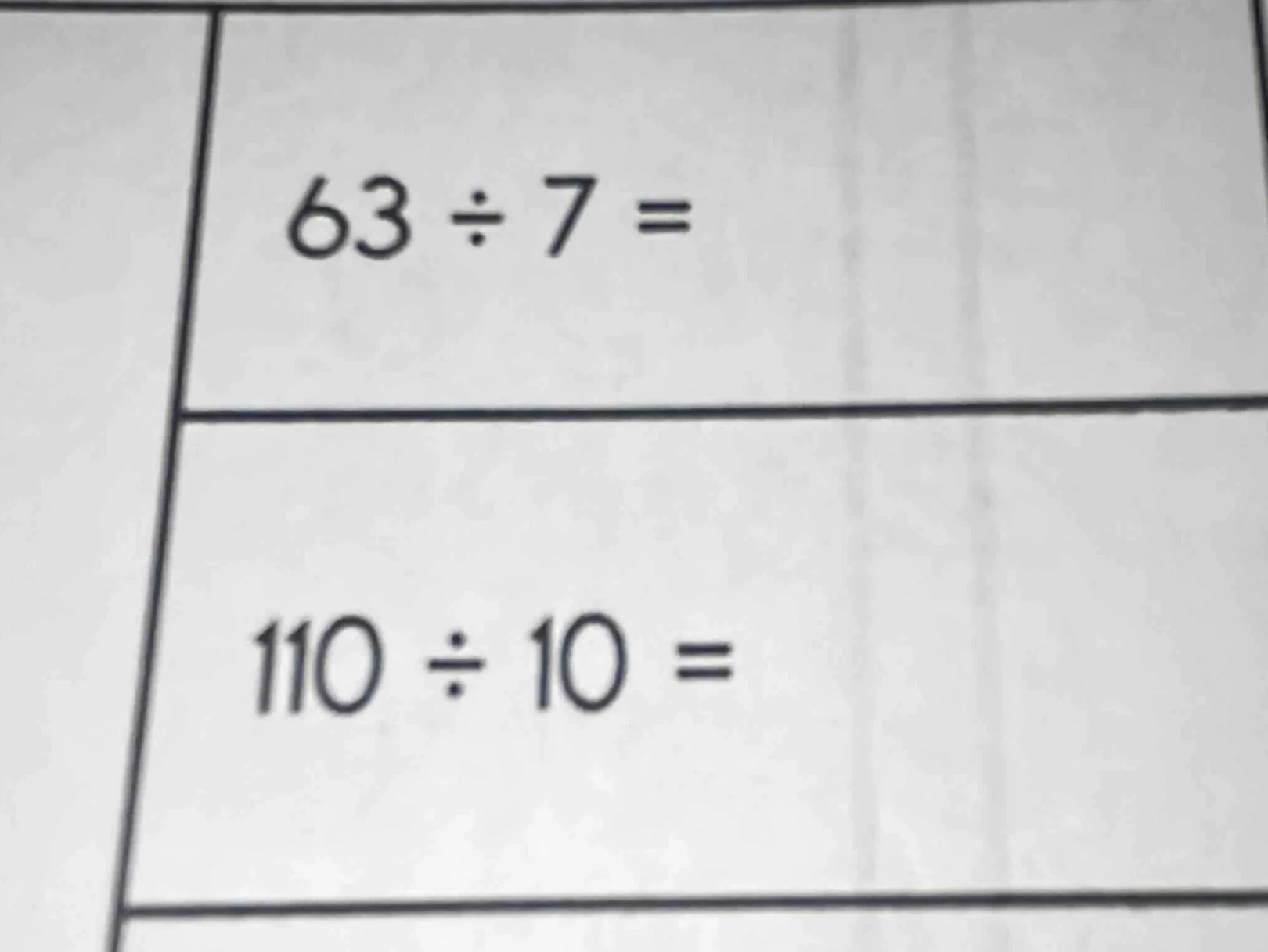 63 ÷ 7 = 110 ÷ 10 =