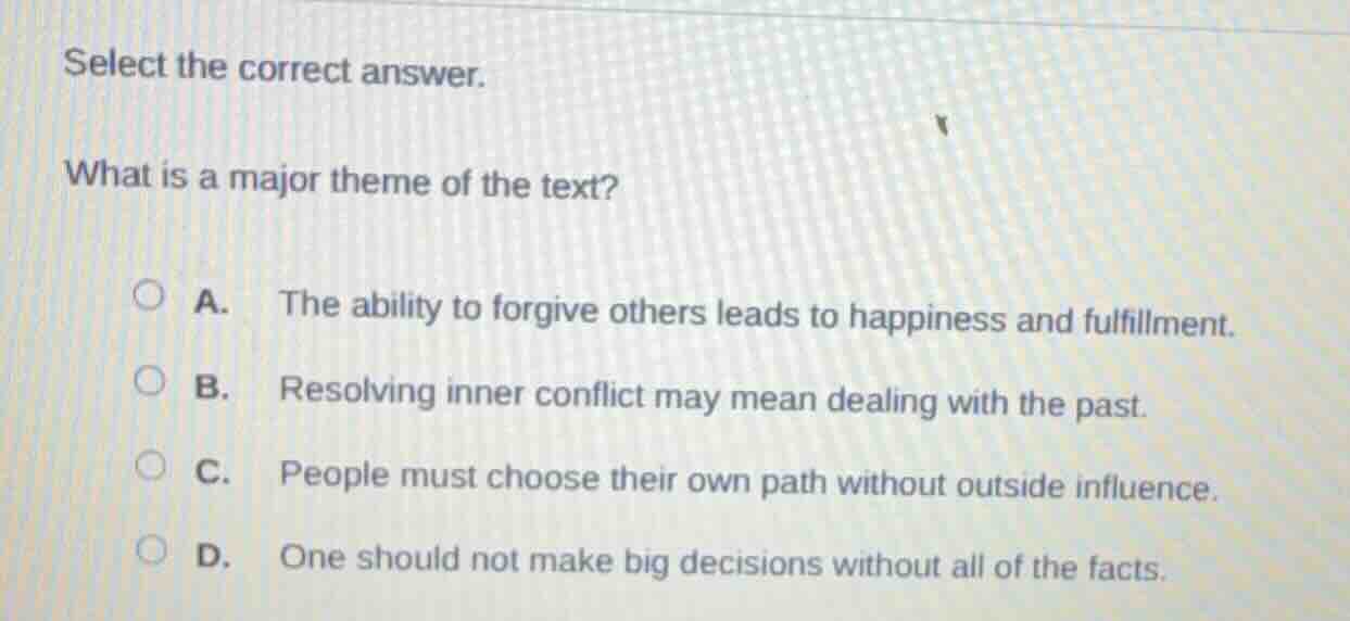 select the correct answer. what is a major theme of the text? a. the ab…