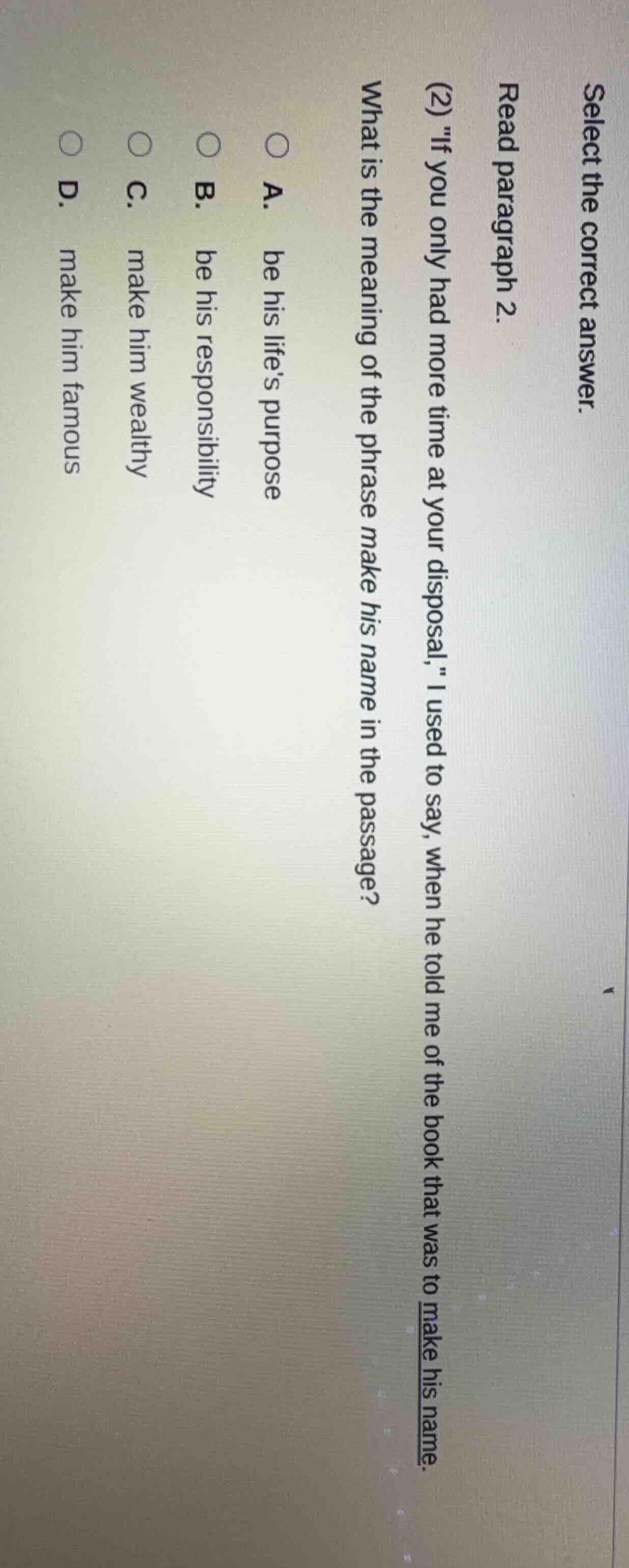 select the correct answer. read paragraph 2. (2) \if you only had more …