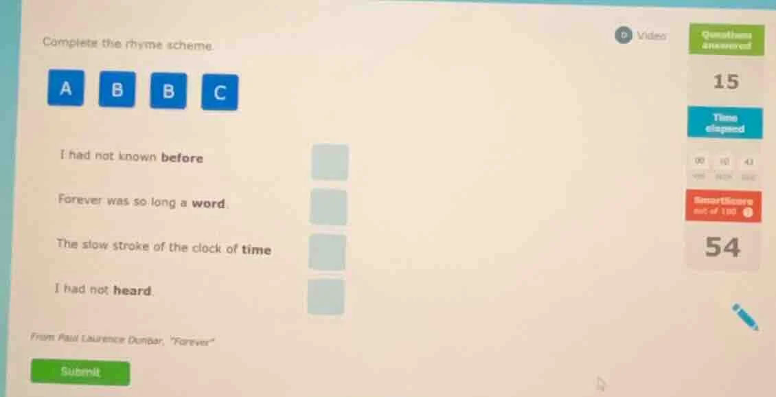 complete the rhyme scheme. a b b c i had not known before forever was s…