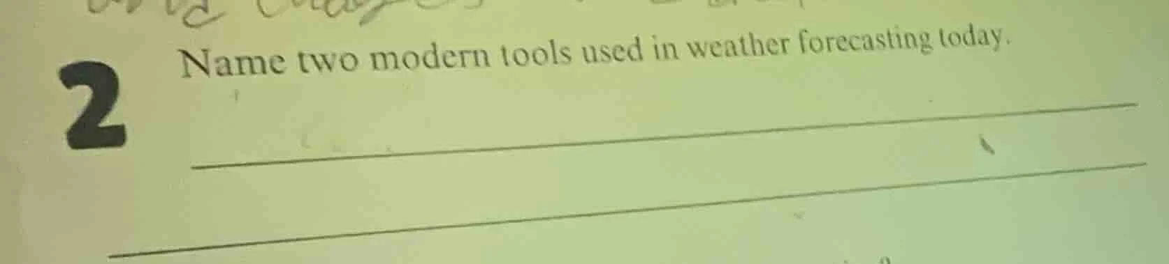 2 name two modern tools used in weather forecasting today.