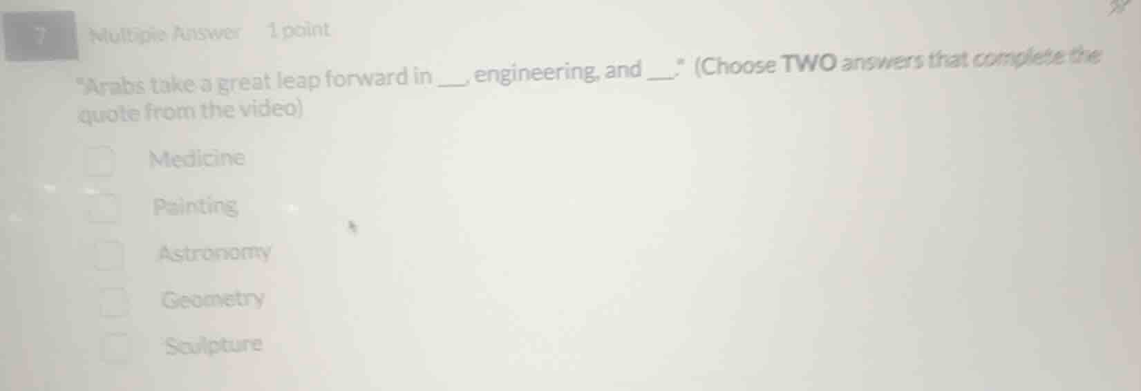 multiple answer 1 point \arabs take a great leap forward in __, enginee…