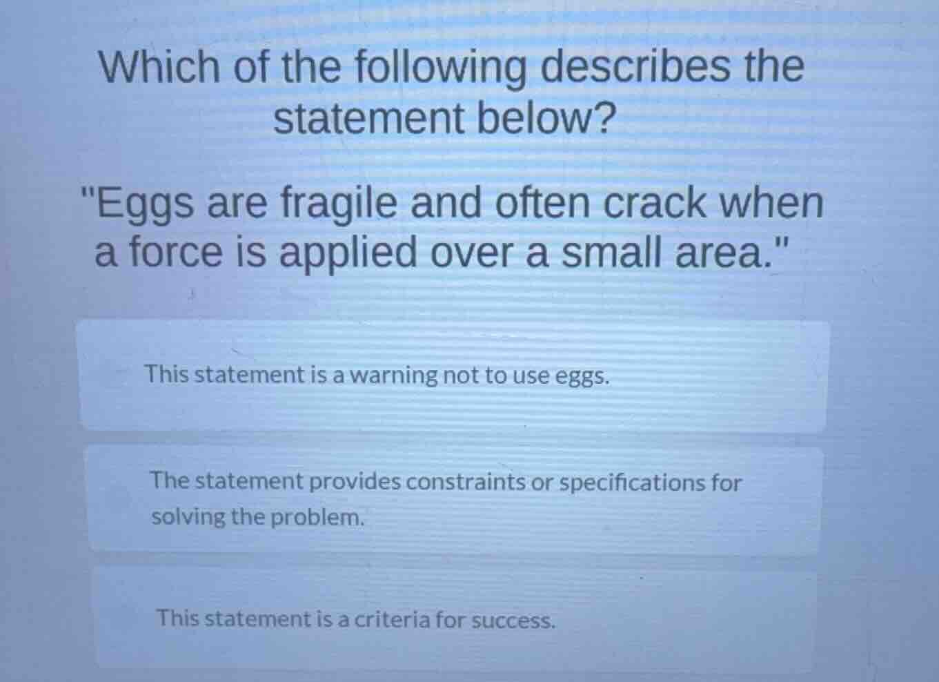 which of the following describes the statement below? \eggs are fragile…