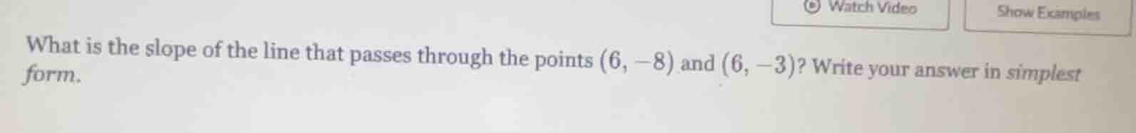 what is the slope of the line that passes through the points (6, -8) an…