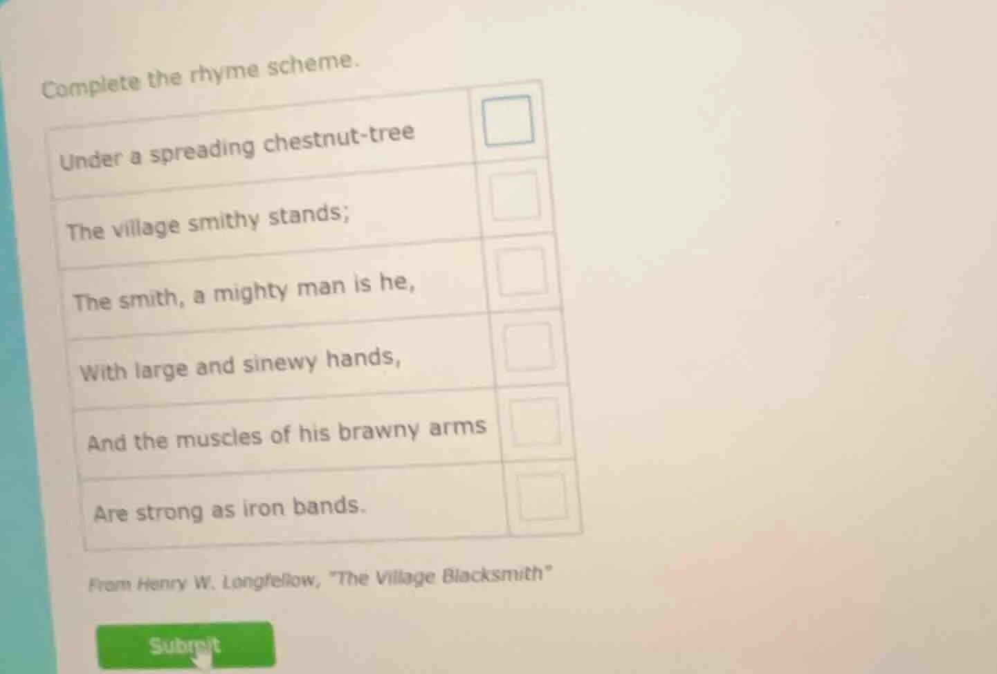 complete the rhyme scheme. under a spreading chestnut - tree the villag…