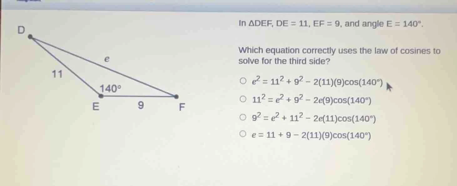 in δdef, de = 11, ef = 9, and angle e = 140°. which equation correctly …