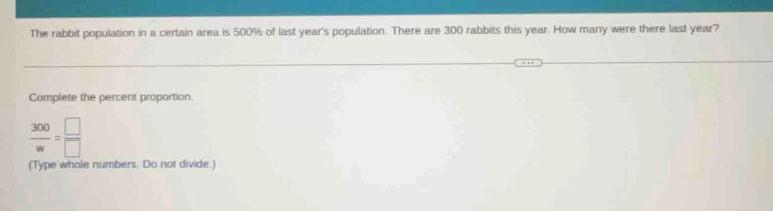 the rabbit population in a certain area is 500% of last year’s populati…