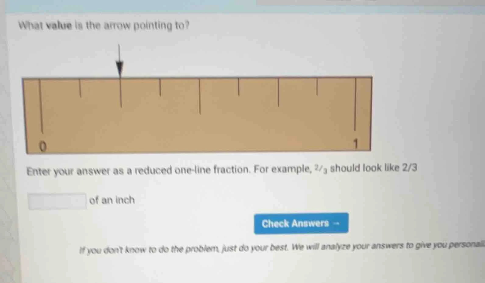 what value is the arrow pointing to? enter your answer as a reduced one…