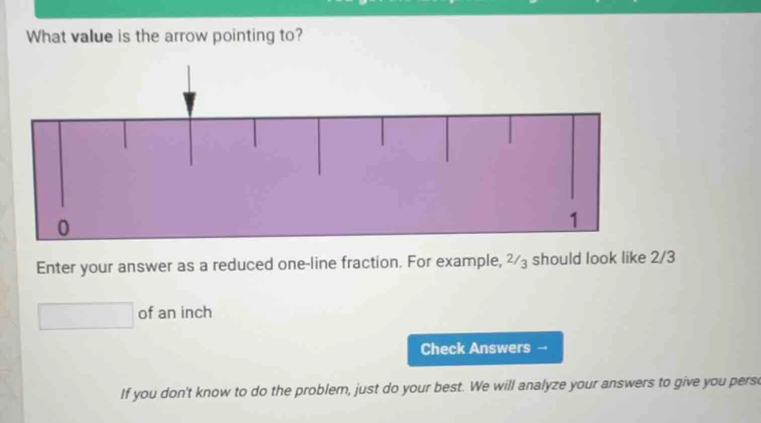 what value is the arrow pointing to? enter your answer as a reduced one…